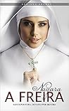 Nayara, A Freira: Santa Por Fora, Devassa Por Dentro
