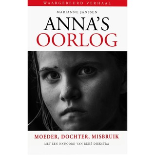 Anna's oorlog. Moeder, dochter, misbruik