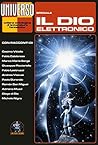 Il dio elettronico - Speciale (Universo) (Italian Edition)