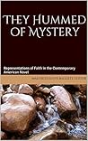 They Hummed of Mystery: Representations of Faith in the Contemporary American Novel