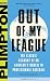 Out of My League by Jane Leavy Out of My League by Jane Leavy