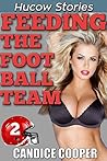 Hucow Stories: Feeding the Football Team Book 2: Subtitle: Taboo Creamy Hucow Erotica