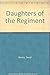 Daughters of the Regiment: ...