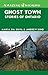 Ghost Town Stories of Ontario (Amazing Stories)