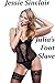 Julia's Foot Slave: A Foot Fetish Femdom Story