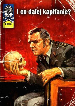 I co dalej Kapitanie?