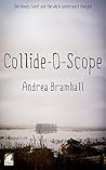 Collide-O-Scope by Andrea Bramhall