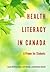 Health Literacy in Canada by Laurie Hoffman-Goetz