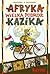 Afryka - wielka podróż Kazika