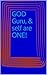 God Guru, & Self are One!