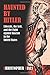 Haunted by Hitler: Liberals, the Left, and the Fight against Fascism in the United States