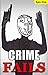 Crime Fails: LOL Crime Memes, Dumbest Criminals, Ridiculous Mugshots, Crazy Cops & Robbers!: Memes, Comics & Jokes Epic Sized Pack (Parody)