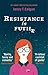 Resistance Is Futile