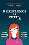 Resistance Is Futile