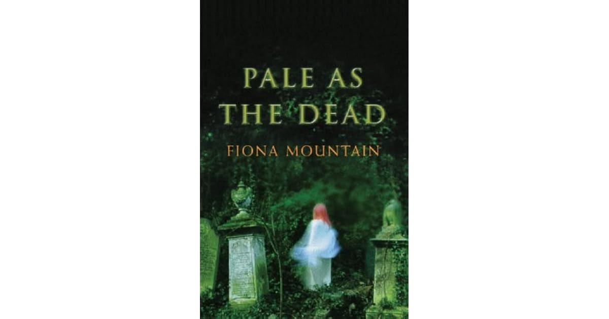 Pale As The Dead by Fiona Mountain