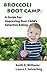 Broccoli Boot Camp: A Guide...