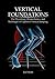 Vertical Foundations: The Physiology, Biomechanics and Technique of Explosive Vertical Jumping