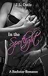 In the Spotlight by J.L. Ostle