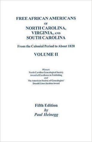 Free African Americans of North Carolina, Virginia, and South Carolina from the Colonial Period to about 1820, Vol. II