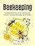 Beekeeping: The Ultimate Gu...