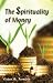 The Spirituality of Money