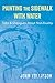 Painting the Sidewalk with Water by Joan Tollifson Painting the Sidewalk with Water by Joan Tollifson