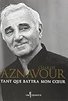 Tant que battra mon coeur by Charles Aznavour