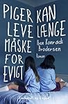 Piger kan leve længe måske for evigt by Iben Konradi Brodersen