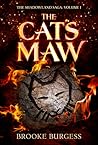 The Cat's Maw by Brooke Burgess