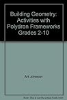 Building Geometry: Activities with Polydron Frameworks, Grades 2-10