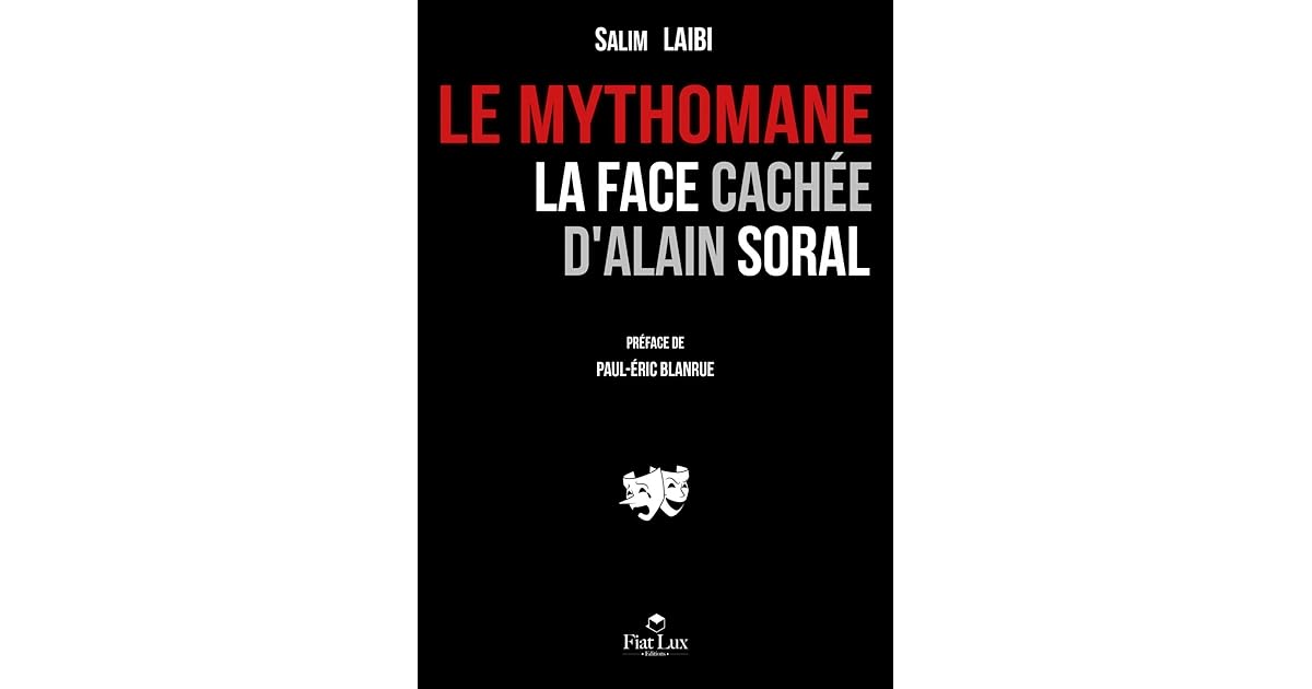 Le Mythomane La Face Cachee D Alain Soral By Salim Laibi Le Mythomane La Face Cachee D Alain Soral By Salim Laibi