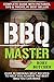 BBQ Master: Over 50 Smoking Meat Recipes To Help You Achieve The Best BBQ You Can Make