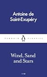 Wind, Sand and Stars by Antoine de Saint-Exupéry