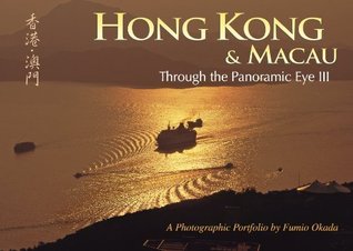 Hong Kong & Macau Through the Panoramic Eye III (Hardcover)