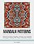 Mandala Patterns: Balance the Body's Energies, Enhance Your Creativity and Support Healing With These 70 Mandala Patterns (Mandala Patterns, Mandala, mosaic designs)