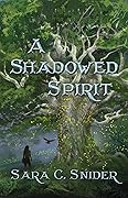 A Shadowed Spirit