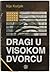 Dragi u visokom dvorcu by Ilija Kurjak