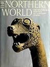 The Northern World: The History and Heritage of Northern Europe, AD 400 - 1100