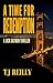 A Time for Redemption by T.J.  Reilly