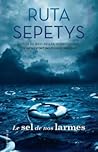 Le Sel de nos larmes by Ruta Sepetys