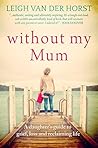 Without My Mum: A...