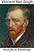 Vincent Van Gogh: His Life ...