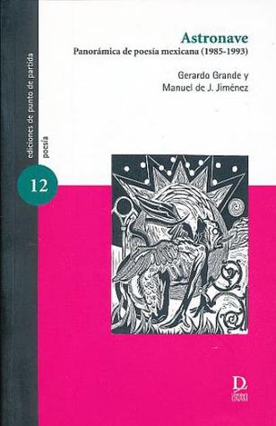 Astronave. Panorámica de poesía mexicana (1985-1993)
