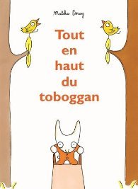 Tout en haut du toboggan (Hardcover)