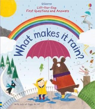 First Questions and Answers: What makes it rain? (Usborne Lift-the-Flap)