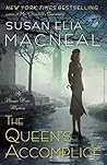 The Queen's Accomplice by Susan Elia MacNeal The Queen's Accomplice by Susan Elia MacNeal