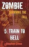Train to Hell by Stephen Cross