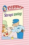 Pepper strays away