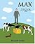 Max: The Story of a Dog Who...