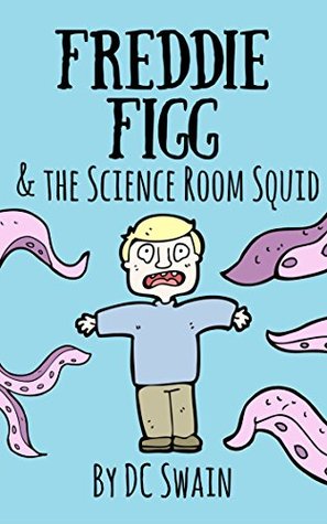 Freddie Figg & The Science Room Squid (Kindle Edition)